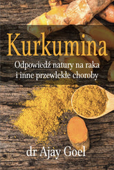 Książki - Curcumin: Nature'S Answer To Cancer And Other Chronic Diseases - 226 Pages
