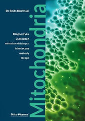 Książki - Mitochondria: Diagnosis Of Mitochondrial Damage And Effective Therapy Methods - 687 Pages