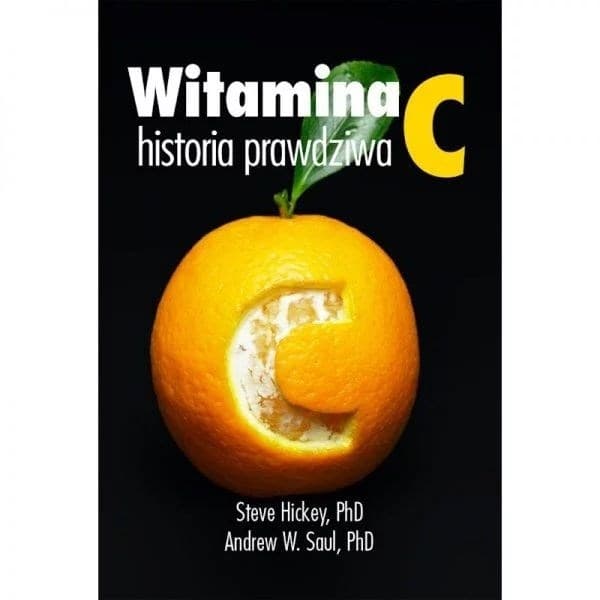 Steve Hickey & Andrew W. Saul - Vitamin C - The Real Story