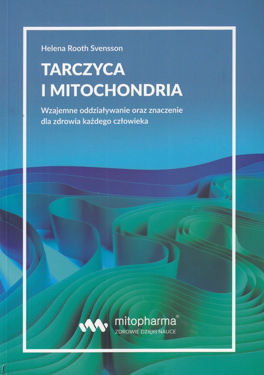 Książki - Thyroid And Mitochondria By Helena Root Svensson - 216 Pages