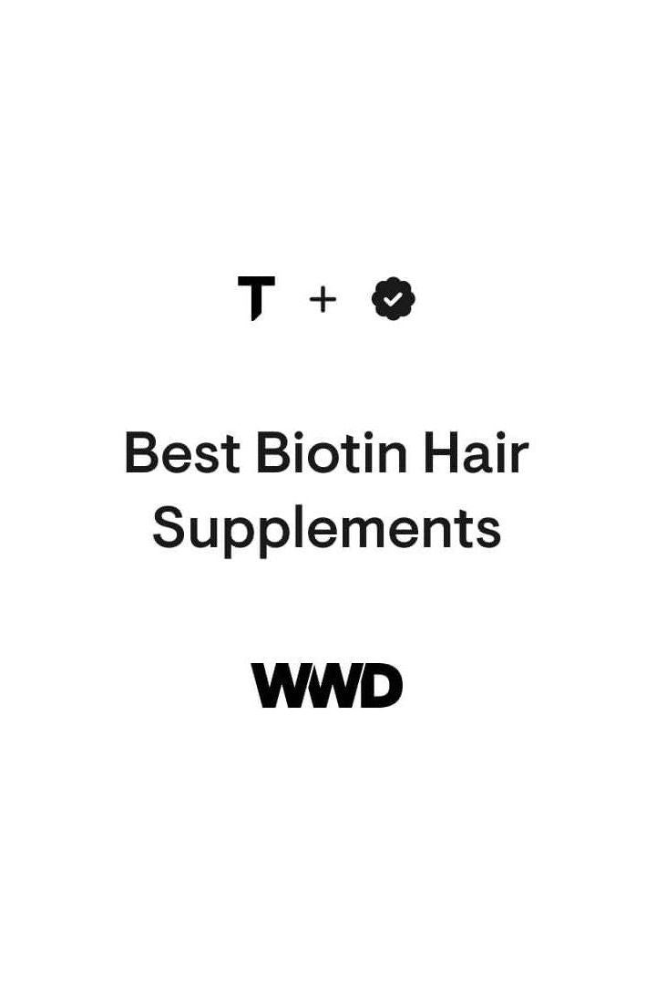 Text graphic displaying "Best Biotin Hair Supplements" from WWD, highlighting top biotin products.