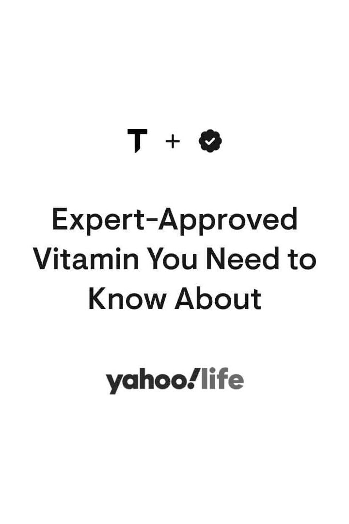Text graphic highlighting expert-approved vitamin you need to know about from Yahoo Life.
